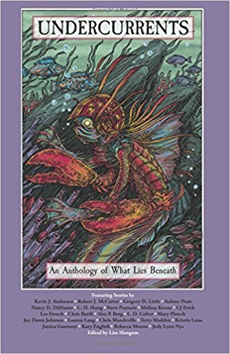 Undercurrents: An Anthology of What Lies Beneath