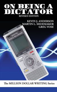 On Being a Dictator: Using Dictation to Be a Better Writer, Revised Edition